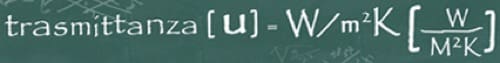 trasmittanza Cos è il coefficiente di trasmittanza termica U ?